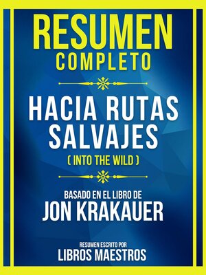 cover image of Resumen Completo--Hacia Rutas Salvajes (Into the Wild)--Basado En El Libro De Jon Krakauer